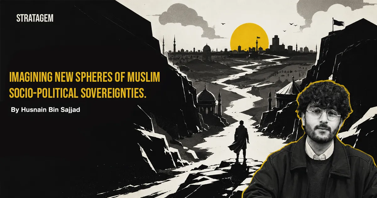 Imagining new spheres of muslim socio-political sovereignties